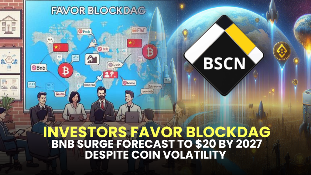 Investors Favor BlockDAG Amid BNB Surge Forecast to $20 by 2027 Despite Coin Volatility
