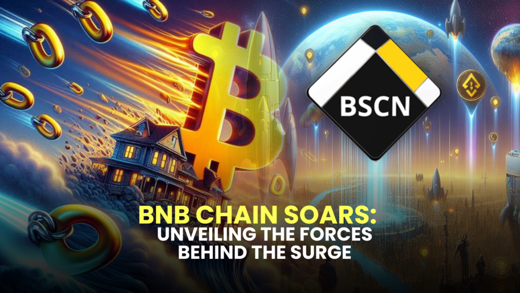 BNB Chain Soars: Unveiling the Forces Behind the Surge