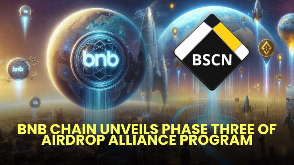 BNB Chain Unveils Phase Three of Airdrop Alliance Program 2 BNB Chain Unveils Phase Three of Airdrop Alliance Program 1