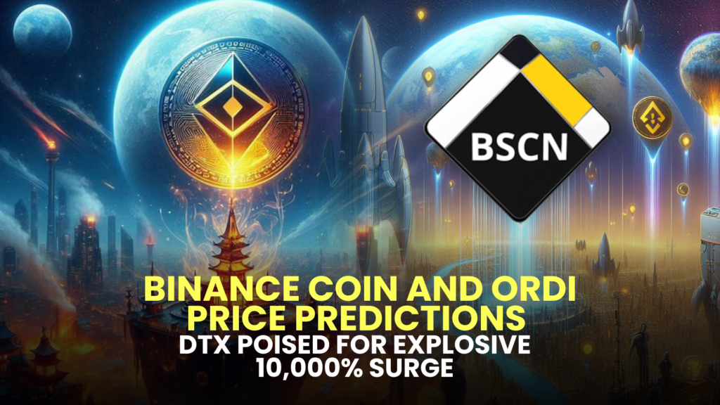 Binance Coin and ORDI Price Predictions; DTX Poised for Explosive 10,000% Surge 2 Binance Coin and ORDI Price Predictions
