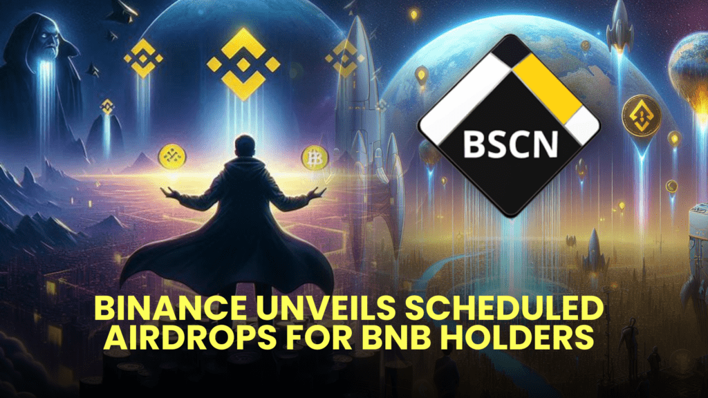 Binance Unveils Scheduled Airdrops for BNB Holders