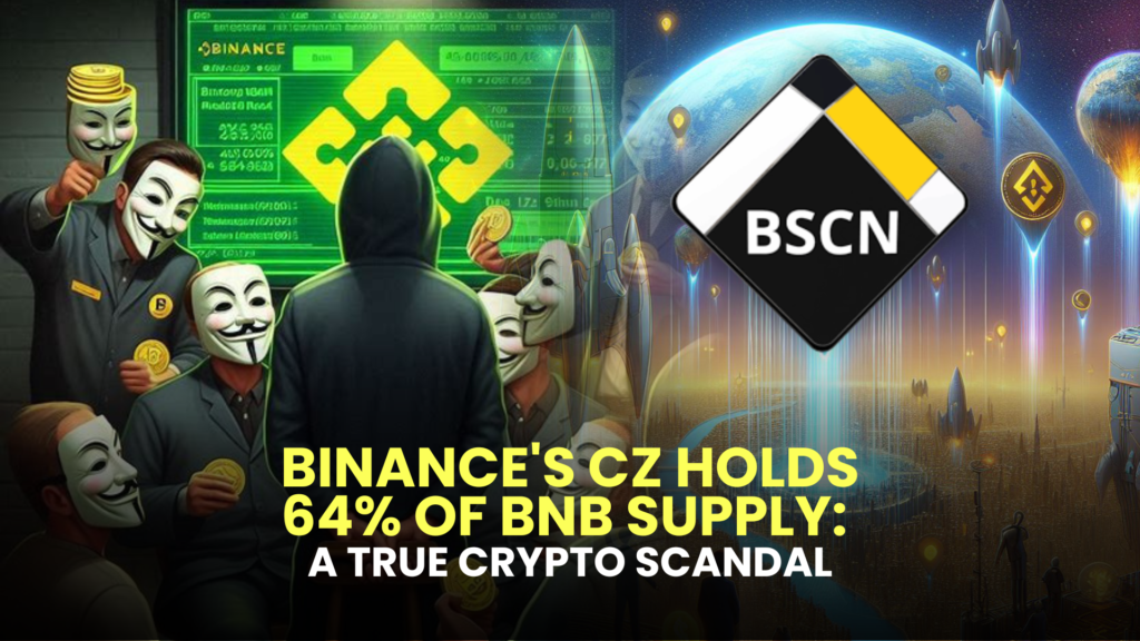 Binance's CZ Holds 64% of BNB Supply: A True Crypto Scandal