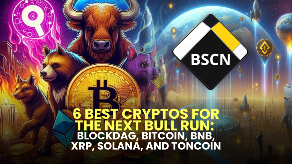 6 Best Cryptos for the Next Bull Run: BlockDAG, Bitcoin, BNB, XRP, Solana, and Toncoin