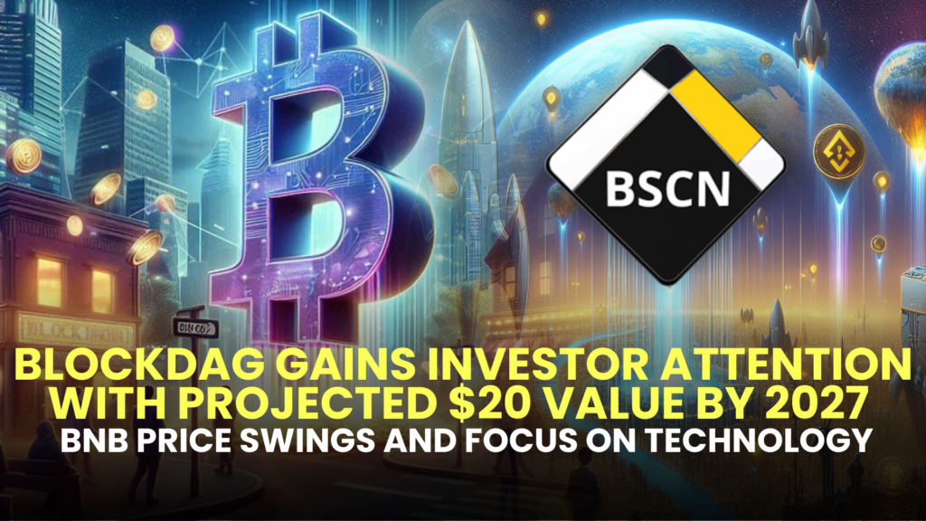 BlockDAG Gains Investor Attention with Projected $20 Value by 2027 Amid BNB Price Swings and Focus on Technology