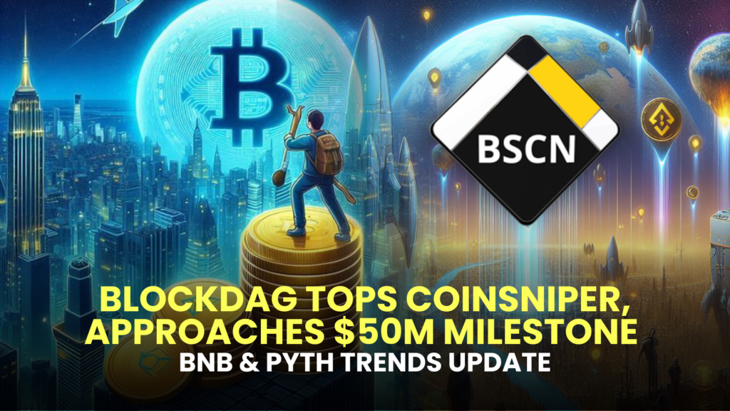 BlockDAG Tops CoinSniper, Approaches $50M Milestone; BNB & PYTH Trends Update