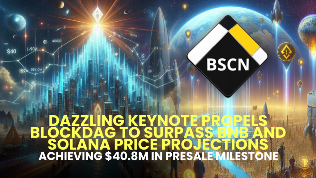 Dazzling Keynote Propels BlockDAG to Surpass BNB and Solana Price Projections, Achieving $40.8M in Presale Milestone