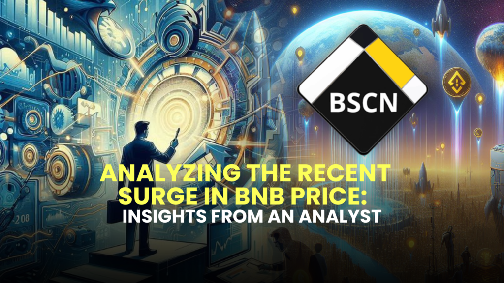 Analyzing the Recent Surge in BNB Price: Insights from an Analyst