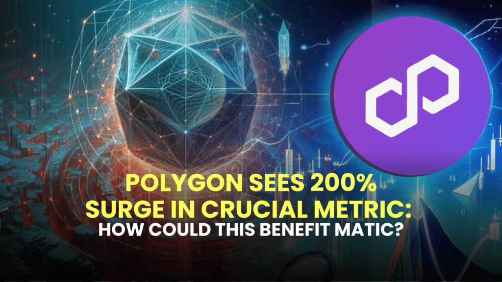 Polygon Sees 200% Surge in Crucial Metric: How Could This Benefit MATIC?