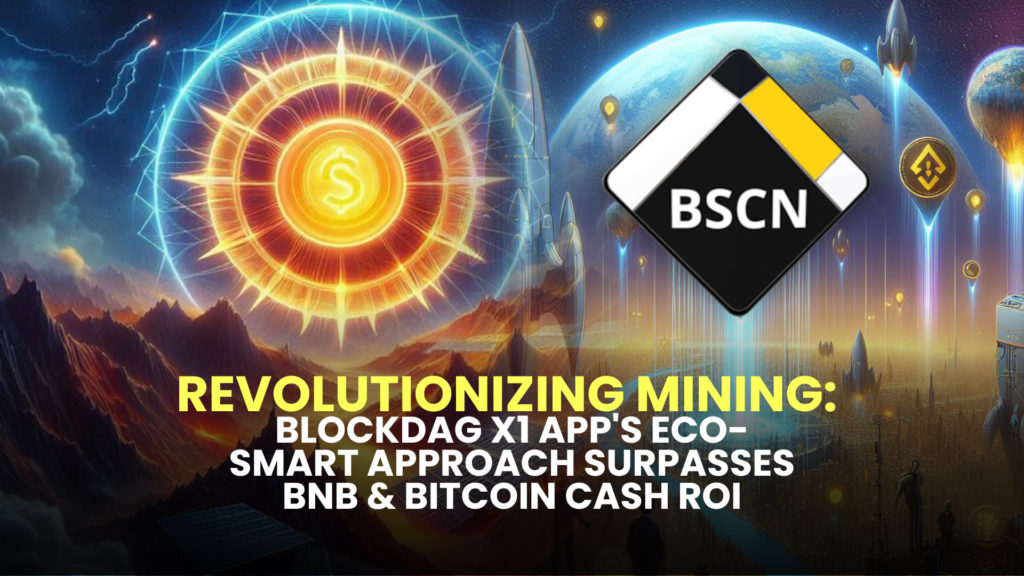 Revolutionizing Mining: BlockDAG X1 App's Eco-Smart Approach Surpasses BNB & Bitcoin Cash ROI