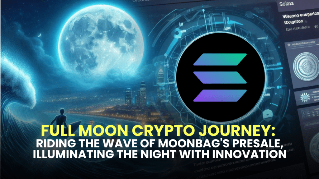 Riding the Wave of MoonBags Presale Illuminating the Night with Innovation 1