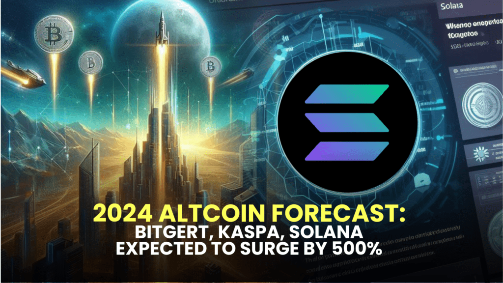 2024 Altcoin Forecast: Bitgert, Kaspa, Solana Expected to Surge by 500% 2 2024 Altcoin Forecast