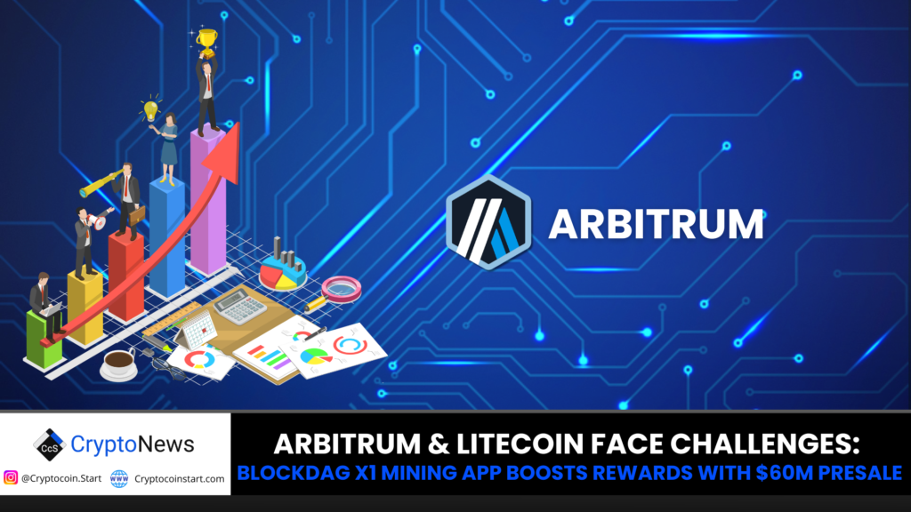 Arbitrum & Litecoin Face Challenges: BlockDAG X1 Mining App Boosts Rewards with $60M Presale 2 ARB 2