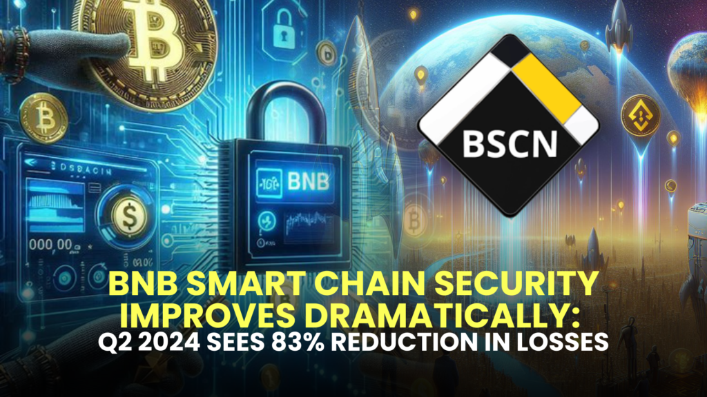 BNB Smart Chain Security Improves Dramatically: Q2 2024 Sees 83% Reduction in Losses