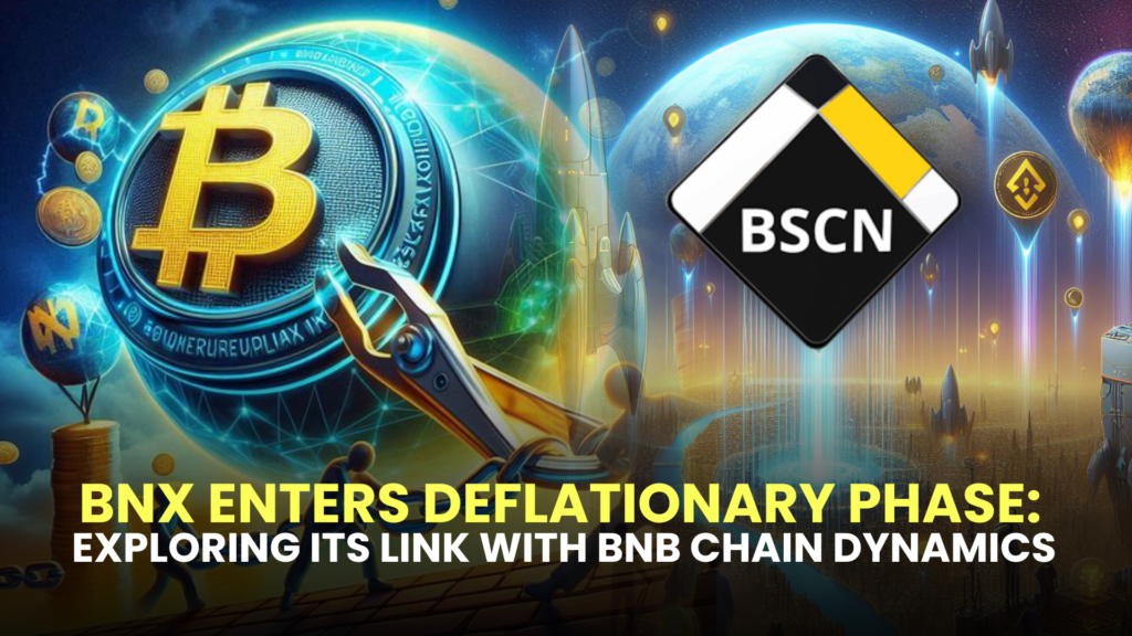 BNX Enters Deflationary Phase: Exploring Its Link with BNB Chain Dynamics