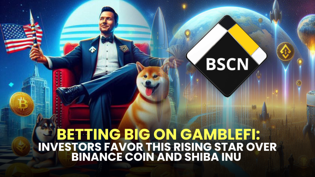 Betting Big on GambleFi: Investors Favor This Rising Star Over Binance Coin (BNB) and Shiba Inu (SHIB)