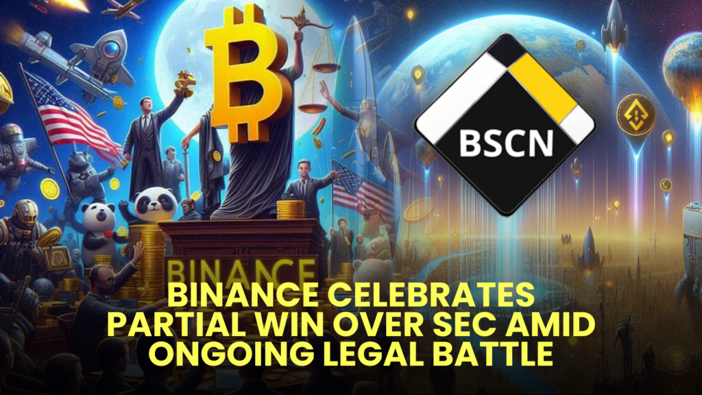 Binance Celebrates Partial Win Over SEC Amid Ongoing Legal Battle