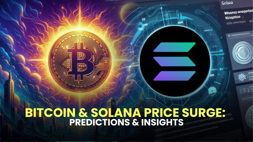 Bitcoin & Solana Price Surge: Predictions & Insights