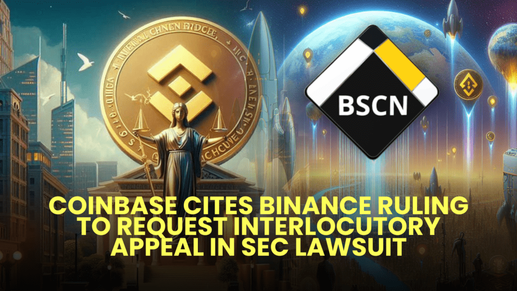 Coinbase Cites Binance Ruling to Request Interlocutory Appeal in SEC Lawsuit