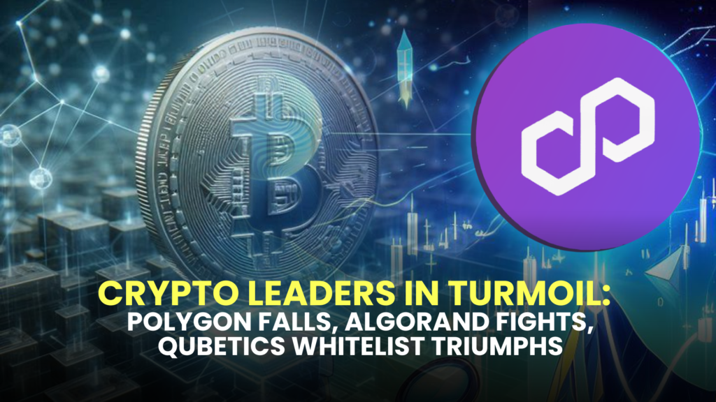 Crypto Leaders in Turmoil: Polygon Falls, Algorand Fights, Qubetics Whitelist Triumphs 2 Crypto Leaders in Turmoil