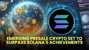 Emerging Presale Crypto Set to Surpass Solana's Achievements