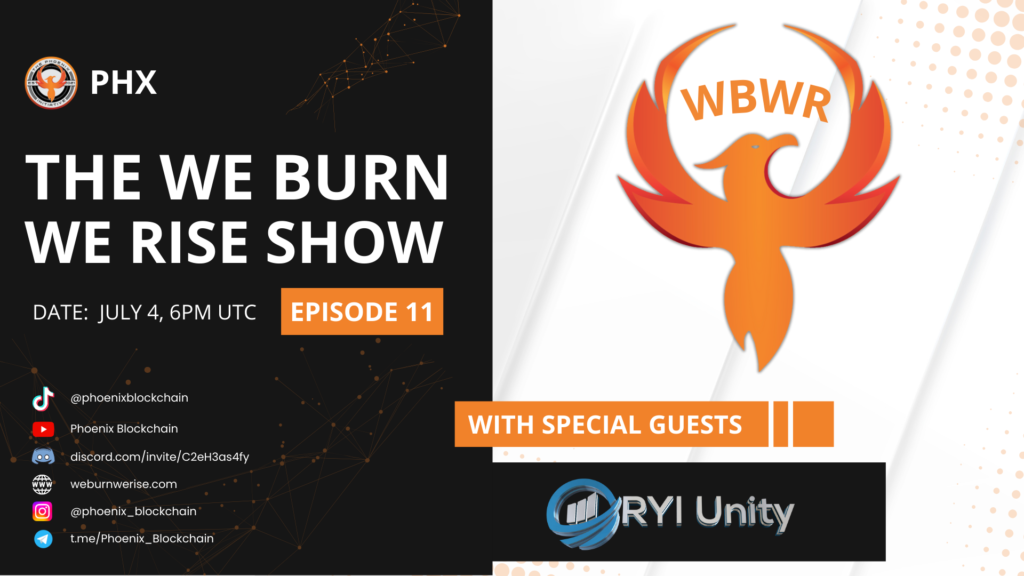 We Burn We Rise: Episode 11 – Featuring Jon from RYIU and Rob from Phoenix Blockchain