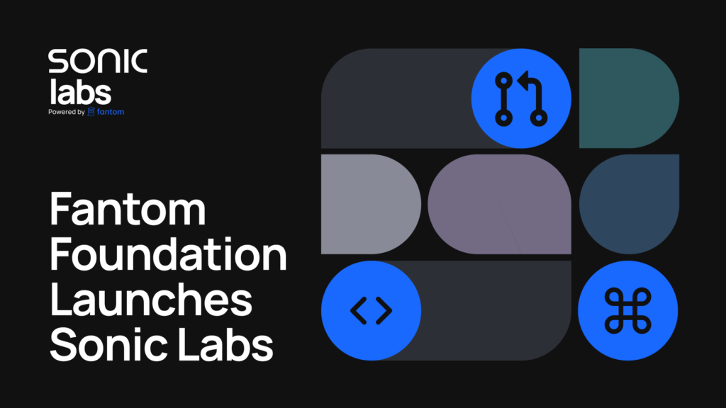 Fantom Foundation Introduces Sonic Labs