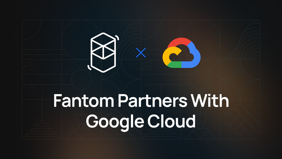 Fantom Foundation Forms Strategic Alliance with Google Cloud