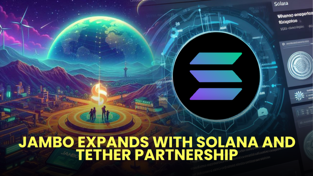 Jambo Expands with Solana and Tether Partnership 2 Jambo Expands with Solana and Tether Partnership
