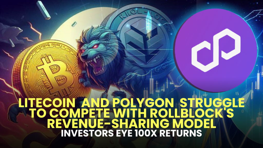 Litecoin (LTC) and Polygon (MATIC) Struggle to Compete with Rollblock's Revenue-Sharing Model, Investors Eye 100x Returns