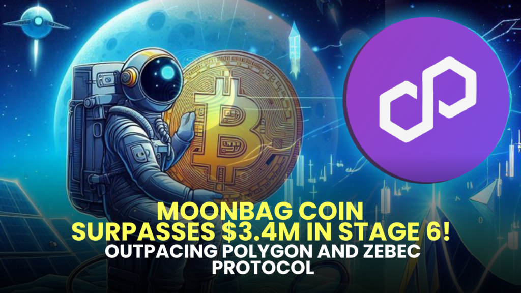 MoonBag Coin Surpasses $3.4M in Stage 6! Outpacing Polygon and Zebec Protocol