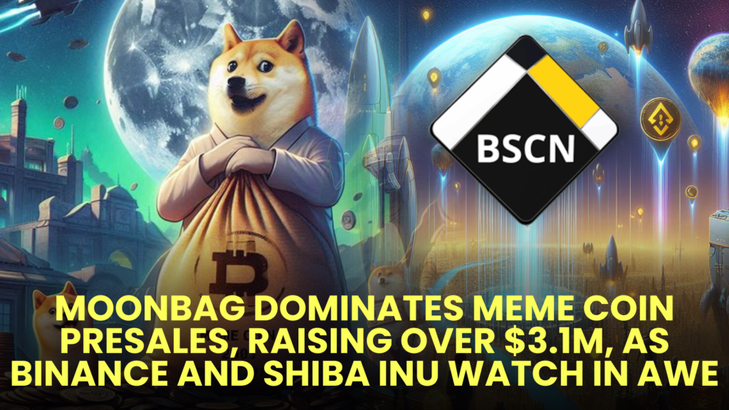 MoonBag Dominates Meme Coin Presales, Raising Over $3.1M, as Binance and Shiba Inu Watch in Awe