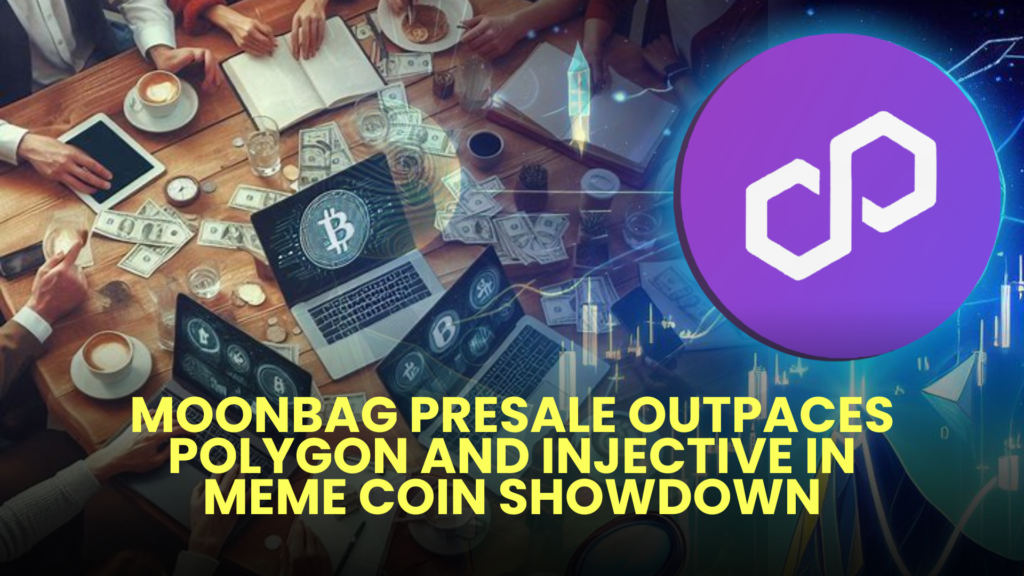 MoonBag Presale Outpaces Polygon and Injective in Meme Coin Showdown