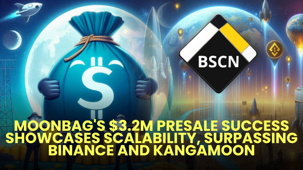 MoonBag's $3.2M Presale Success Showcases Scalability, Surpassing Binance and Kangamoon