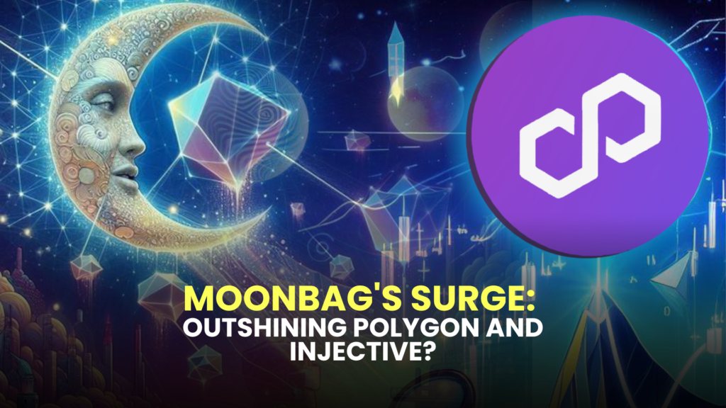 MoonBag's Surge: Outshining Polygon and Injective?