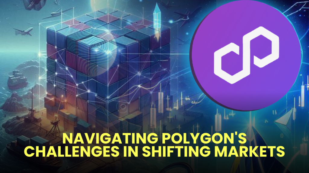 Navigating Polygon's Challenges in Shifting Markets