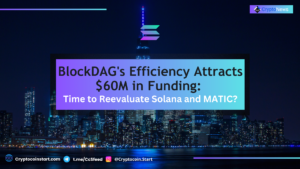 BlockDAG's Efficiency Attracts $60M in Funding: Time to Reevaluate Solana and MATIC?