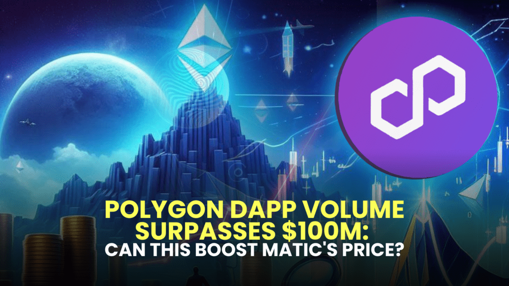 Polygon dApp Volume Surpasses $100M: Can This Boost MATIC's Price?