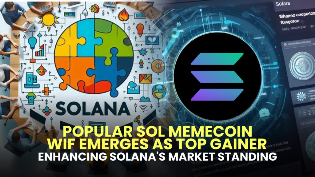 Popular SOL Memecoin WIF Emerges as Top Gainer, Enhancing Solana's Market Standing 2 Popular SOL Memecoin WIF Emerges as Top Gainer