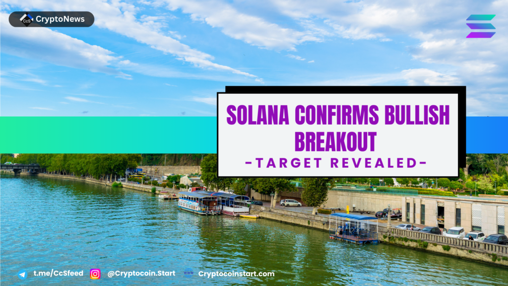 Solana Confirms Bullish Breakout: Target Revealed