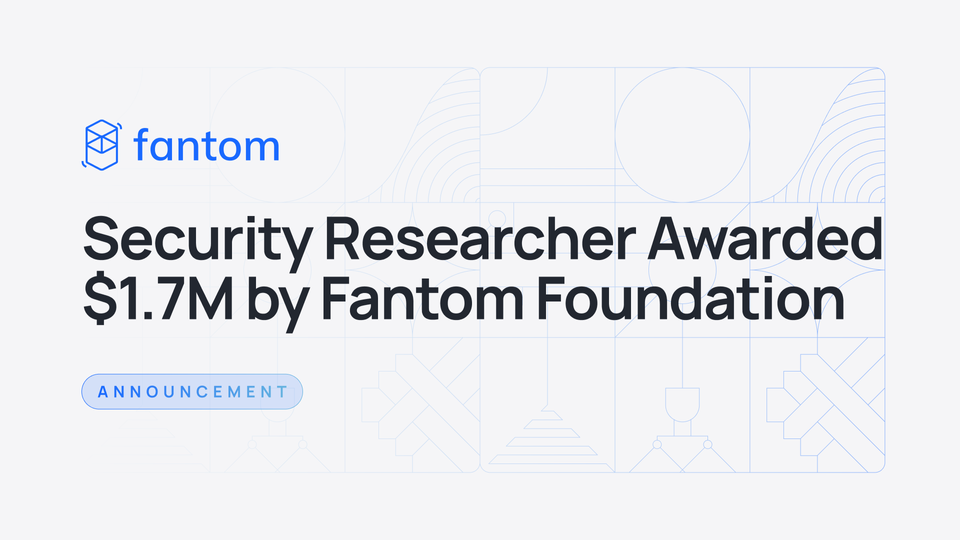 Security Researcher Awarded 1.7 Million by Fantom Foundation