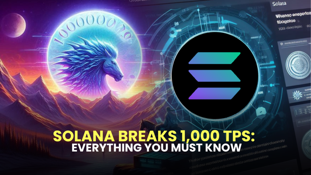 Solana Breaks 1,000 TPS: Everything You Must Know