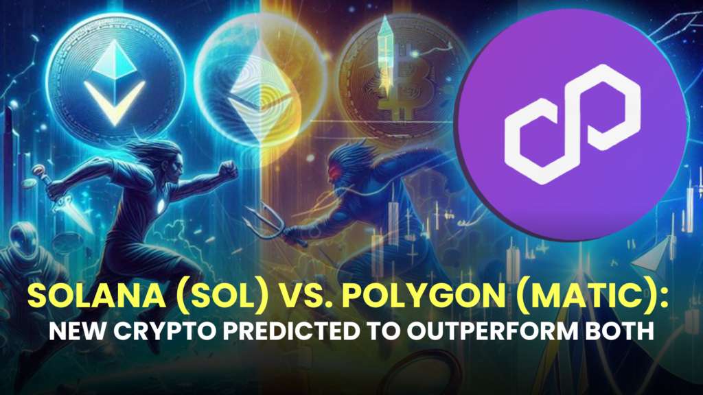 Solana (SOL) vs. Polygon (MATIC): New Crypto Predicted to Outperform Both 2 Solana SOL vs. Polygon MATIC