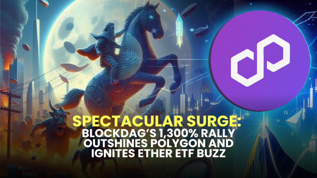 Spectacular Surge: BlockDAG’s 1,300% Rally Outshines Polygon and Ignites Ether ETF Buzz