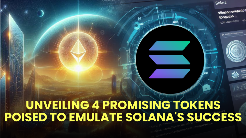 Unveiling 4 Promising Tokens Poised to Emulate Solana's (SOL) Success 2 Unveiling 4 Promising Tokens Poised to Emulate Solanas SOL Success