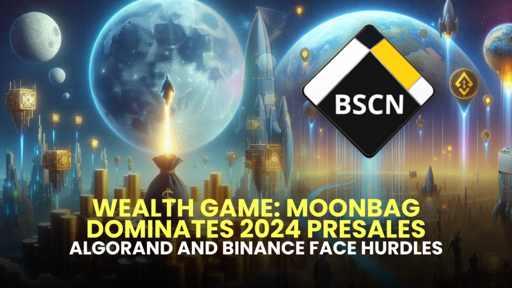 Wealth Game: MoonBag Dominates 2024 Presales, Algorand and Binance Face Hurdles