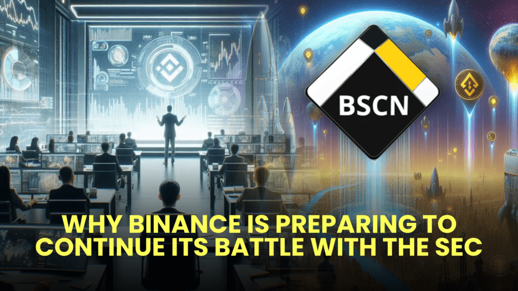 Why Binance is Preparing to Continue Its Battle with the SEC