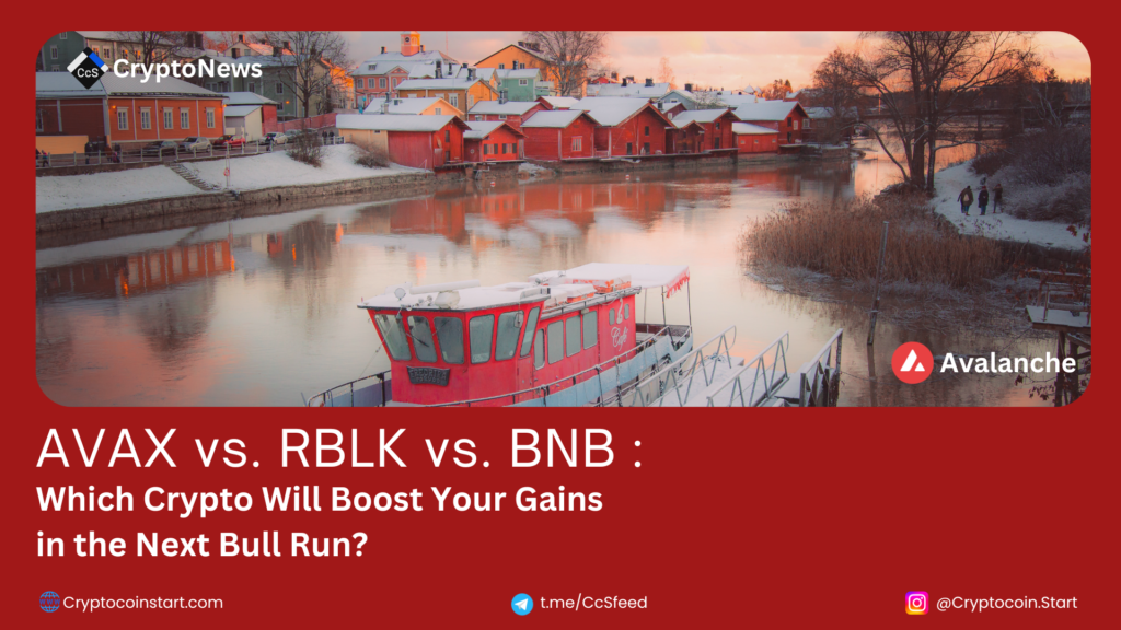 AVAX vs. RBLK vs. BNB : Which Crypto Will Boost Your Gains in the Next Bull Run? 2 avax 14
