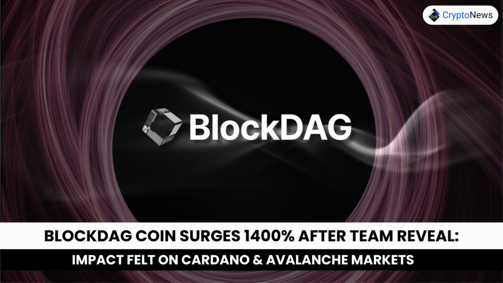 BlockDAG Coin Surges 1400% After Team Reveal: Impact Felt on Cardano & Avalanche Markets