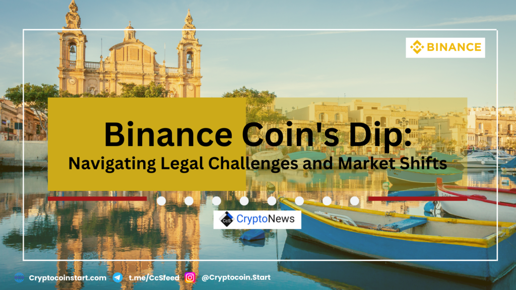 Binance Coin's Dip: Navigating Legal Challenges and Market Shifts