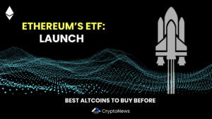 Best Altcoins to Buy Before the Ethereum ETF Launch!